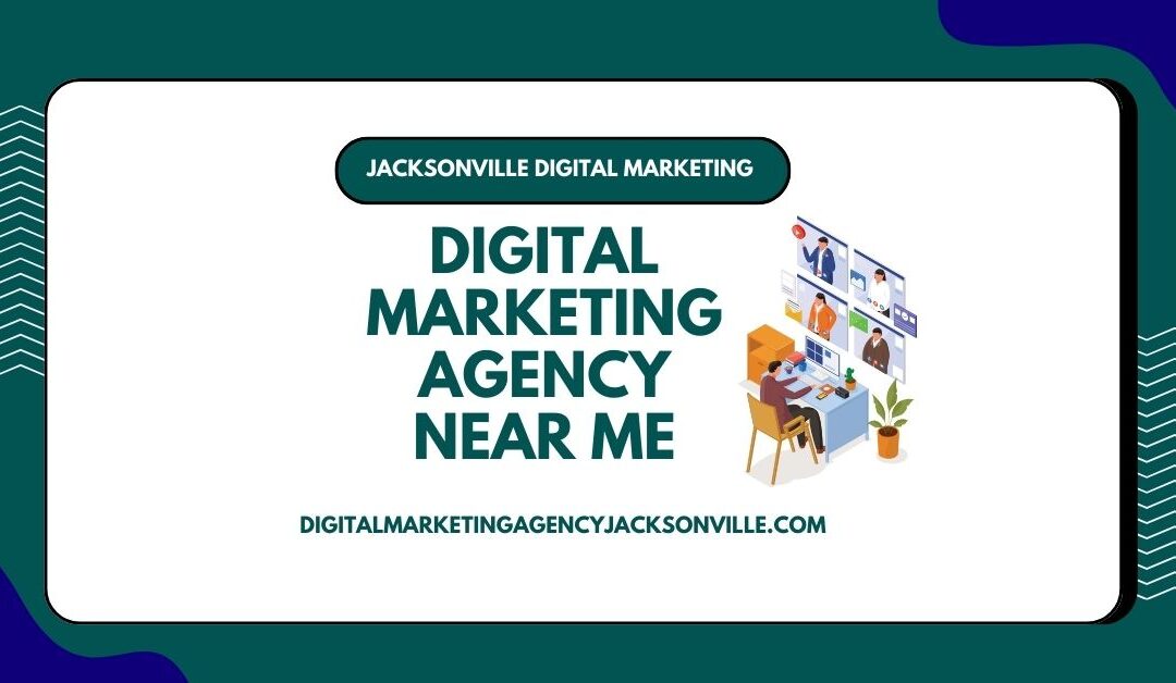 Finding the Best Digital Marketing Agency Near You